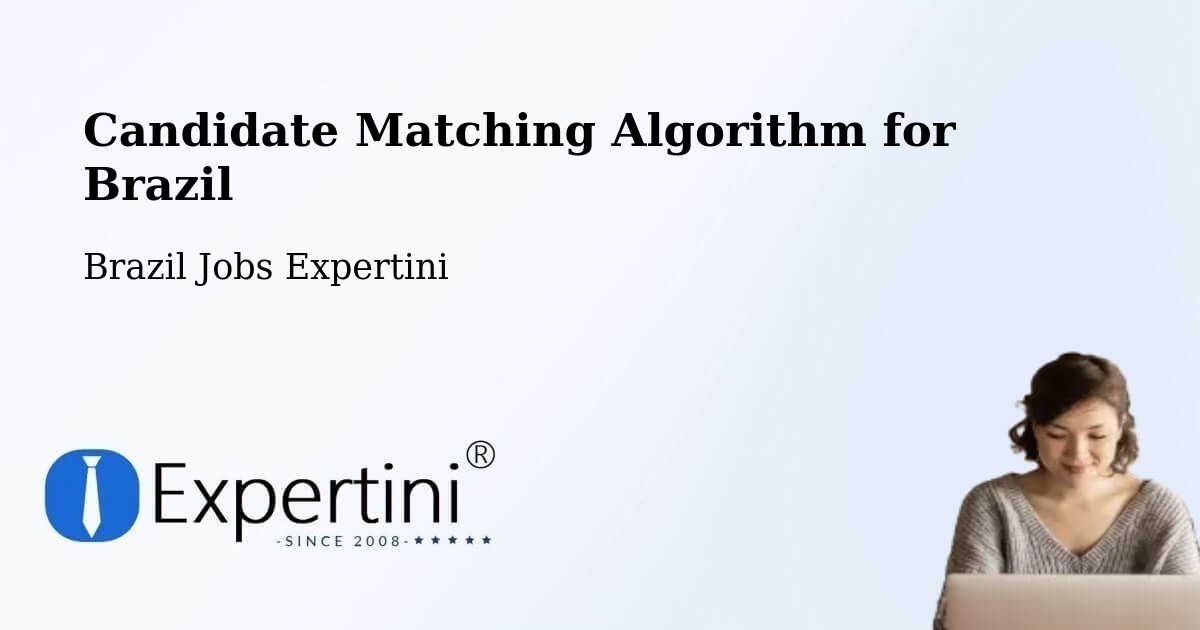 Candidate Matching Algorithm Overview – Guarapari - Brazil Jobs Expertini